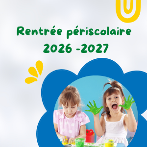 Rentrée périscolaire 2026-2027